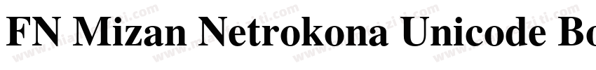 FN Mizan Netrokona Unicode Bold字体转换